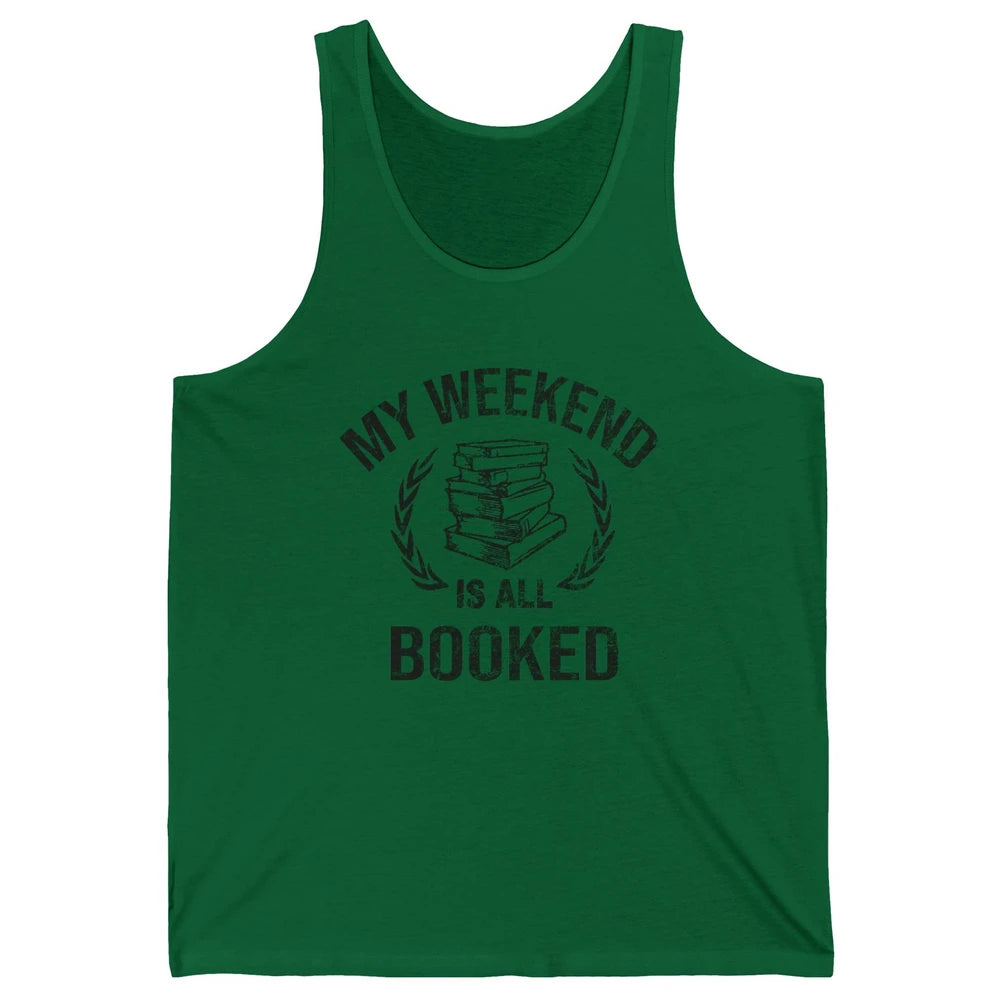 My Weekend Is All Book Reading Book Lovers Bookworm Readers Unisex Jersey Tank