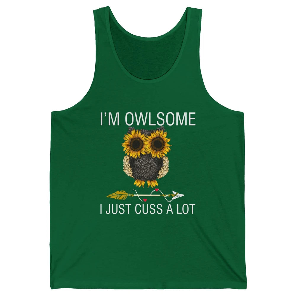Owl Sunflower I’m Owlsome I Just Cuss A Lot Owl Lovers Gift Unisex Jersey Tank