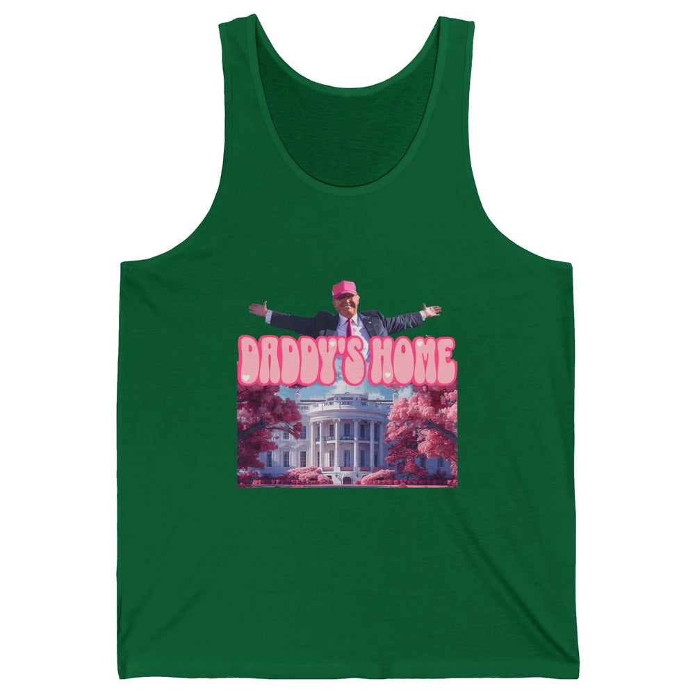 Funny Daddy Home Trump Sarcastic President Political Donald Trump Republican Humor Unisex Jersey Tank