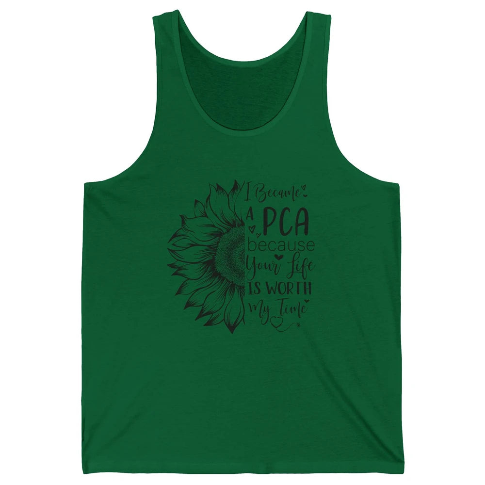 PCA Life I Became A PCA Your Life Woth My Time Nurse Life Unisex Jersey Tank
