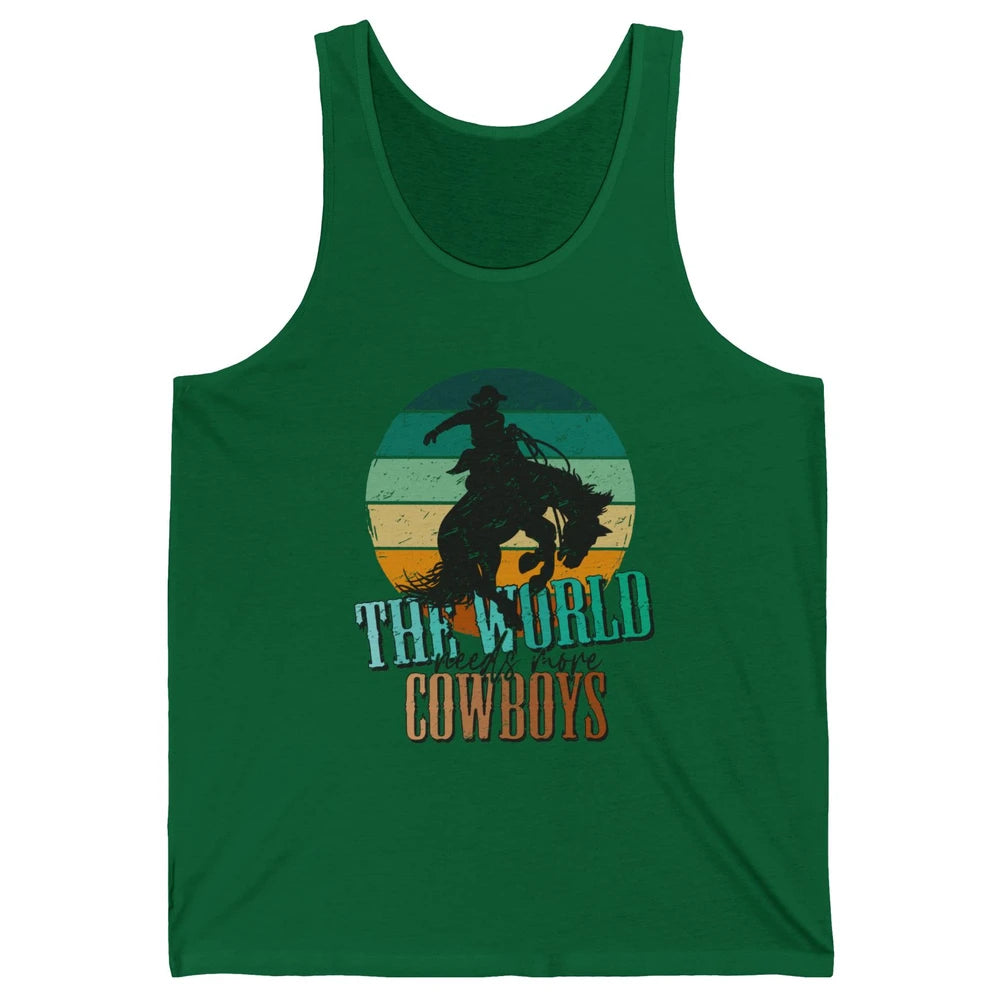Retro Cowboy Horsing World Needs More Cowboy Western Country Unisex Jersey Tank
