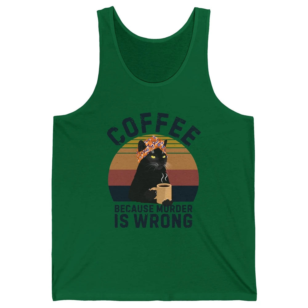 Retro Black Cat Coffee Because Murder Is Wrong Coffee Lovers Unisex Jersey Tank