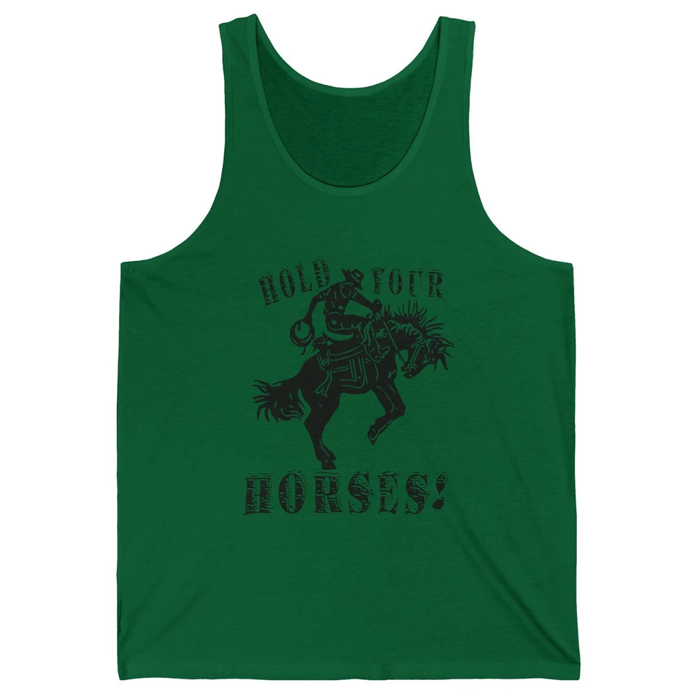 Retro Cowboy Hold Your Horses Western Country Rodeo Dad Gift Unisex Jersey Tank