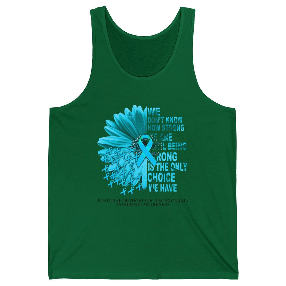 Postural Orthostatic Tachycardia We Don't Know How Strong Unisex Jersey Tank