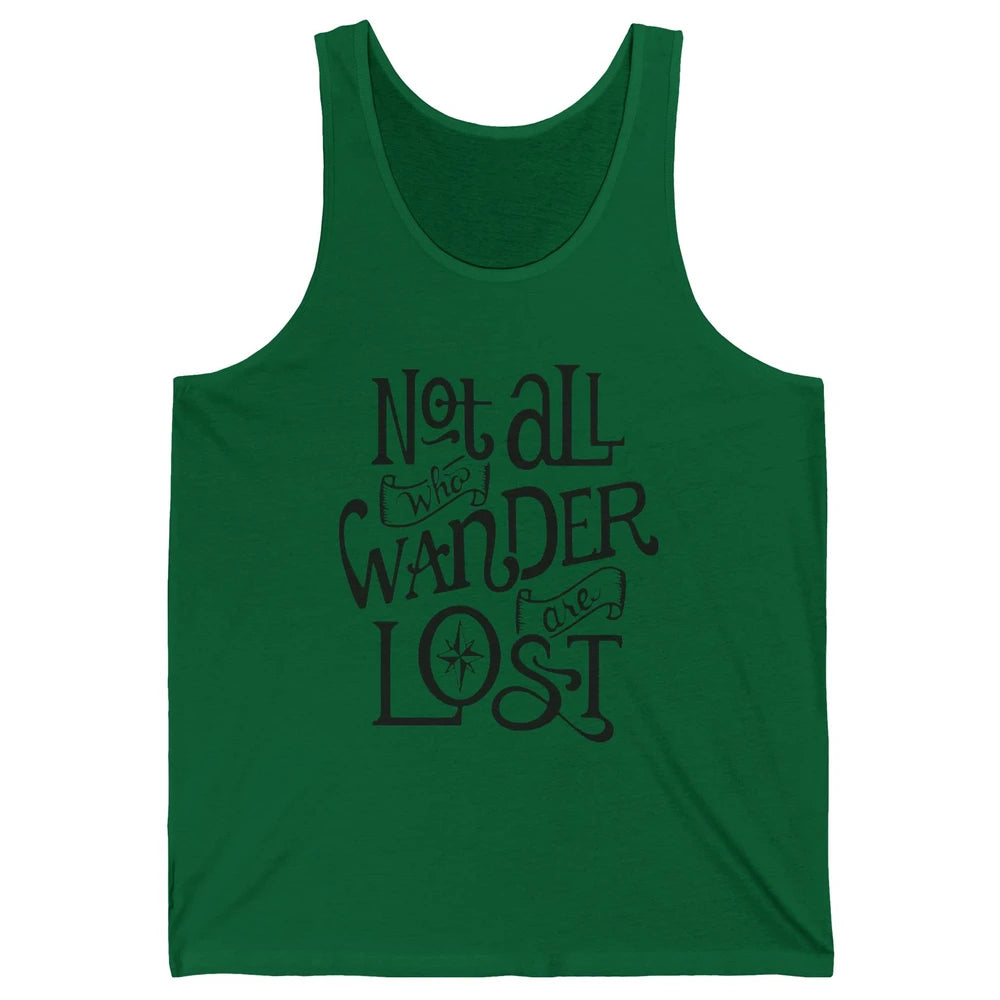 Not All Who Wander Are Lost Compass Mountain Camping Hiking Unisex Jersey Tank