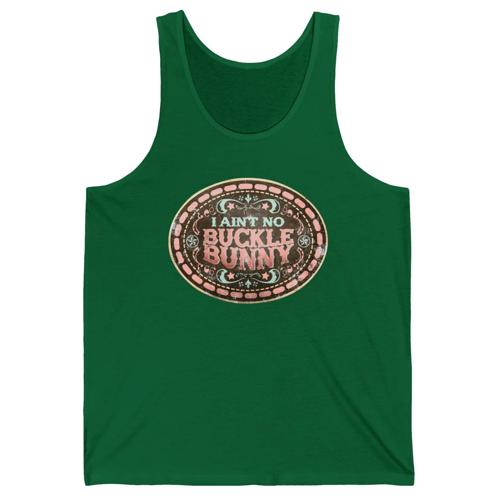 Retro Cowgirl I Ain't No Buckle Bunny Western Country Cowboy Unisex Jersey Tank