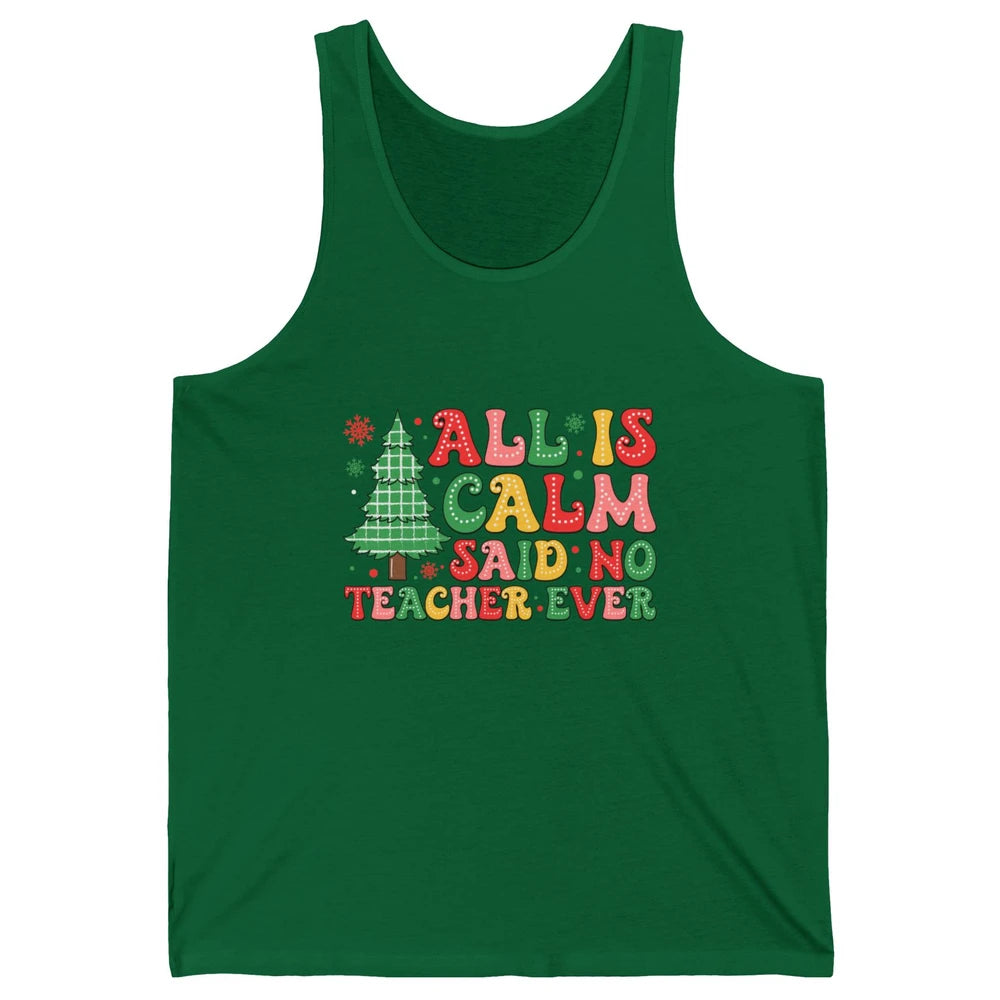 Christmas Teacher All Is Calm Xmas Tree Teaching Unisex Jersey Tank