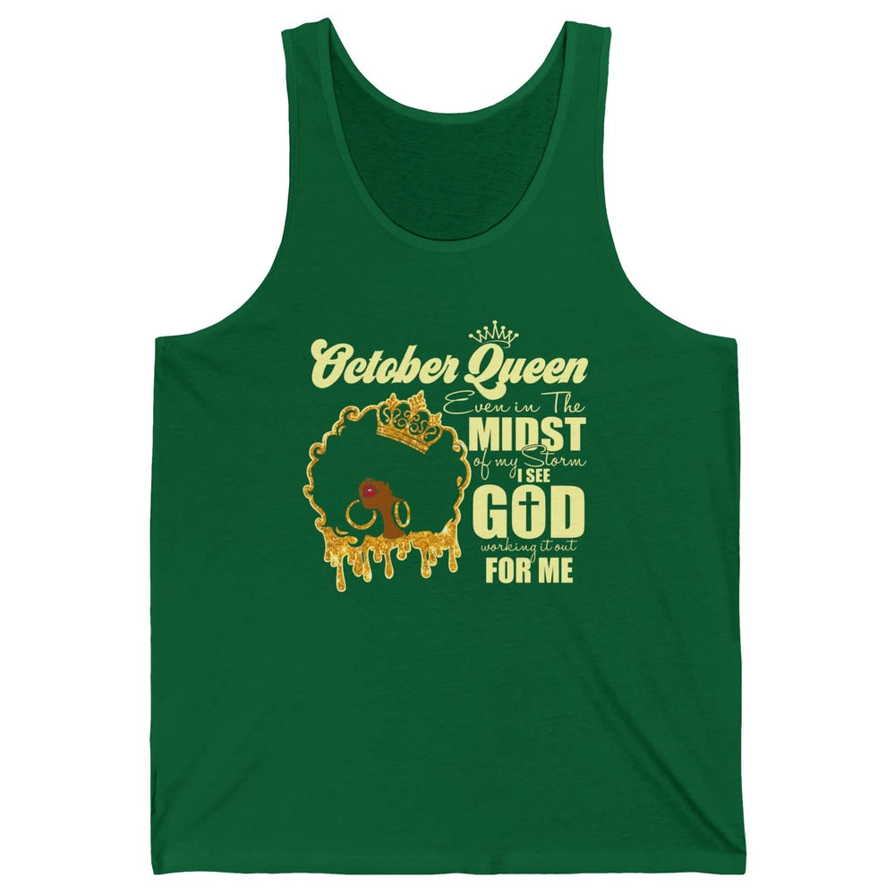 October Queen Black Girl Even In The Midst Of Storm See God Unisex Jersey Tank