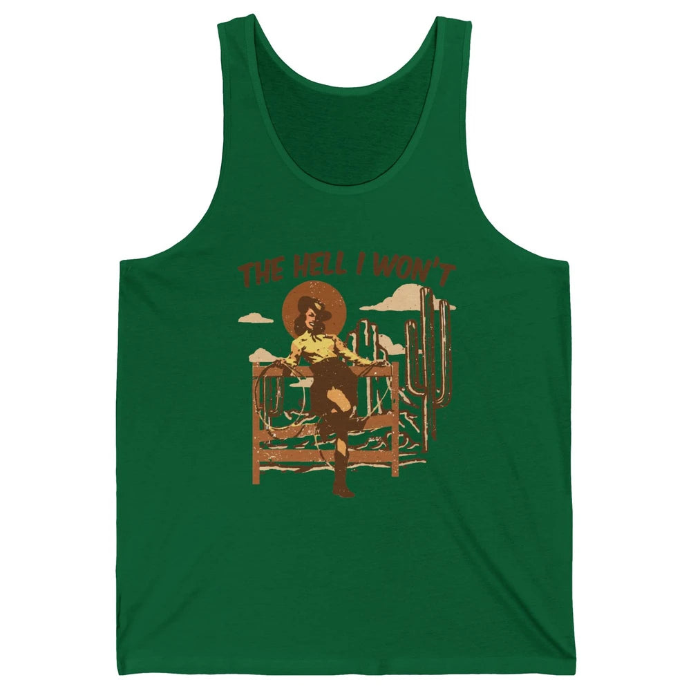 Retro Cowgirl The Hell I Won't Western Country Punchy Girls Unisex Jersey Tank