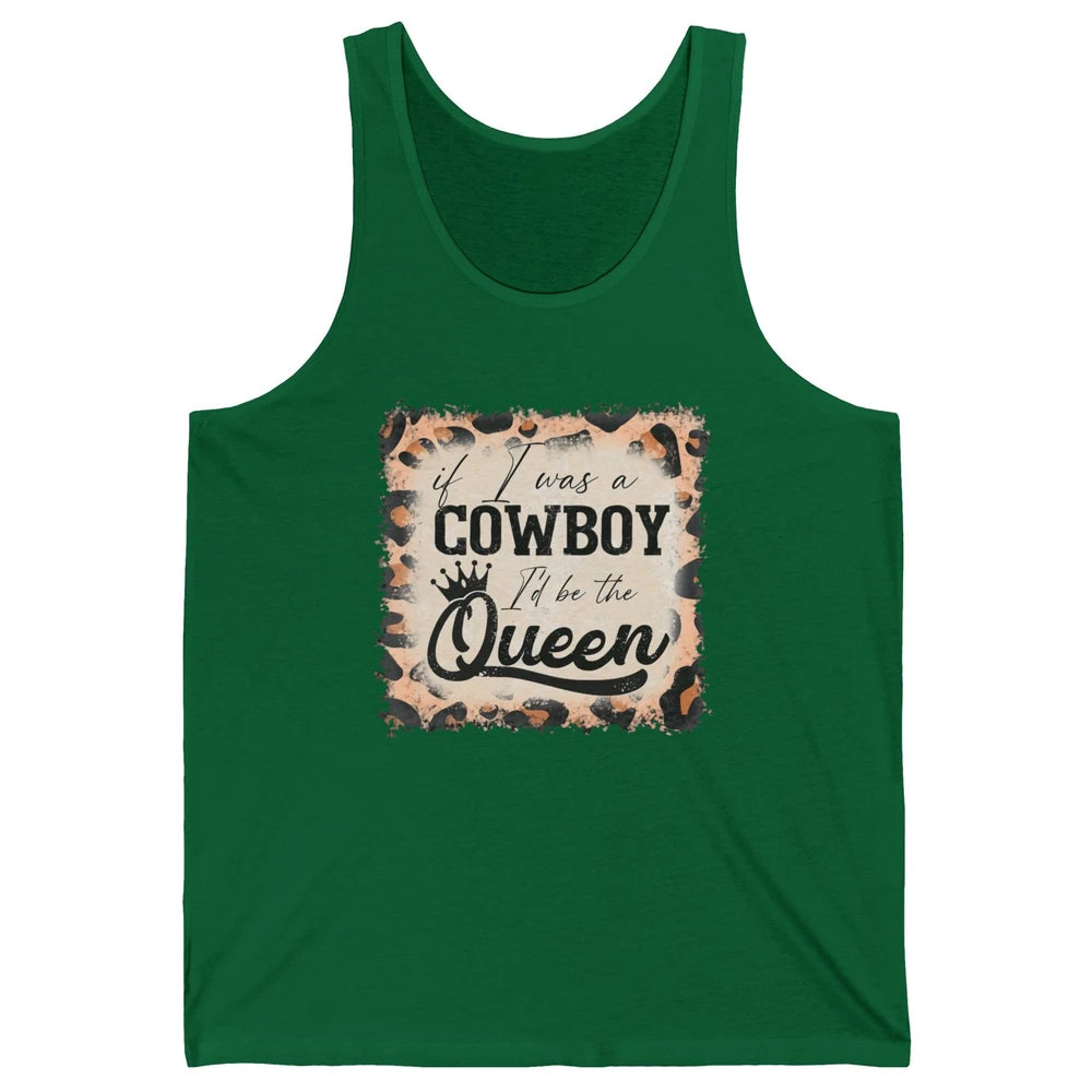 Retro Leopard If I Was A Cowboy I’d Be The Queen Cowgirl Unisex Jersey Tank