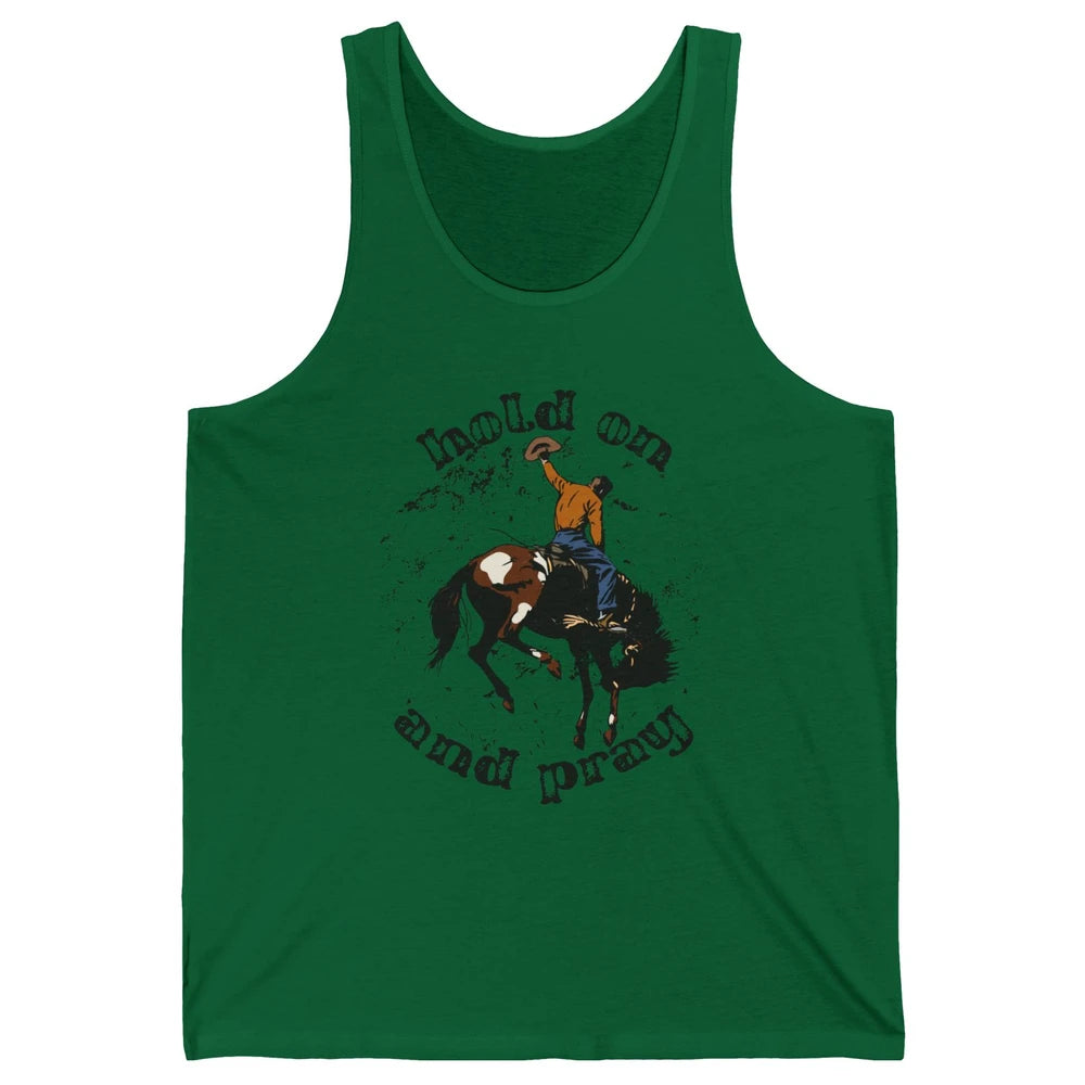 Retro Christian Cowboy Bucking Horse Hold On Pray Western Unisex Jersey Tank