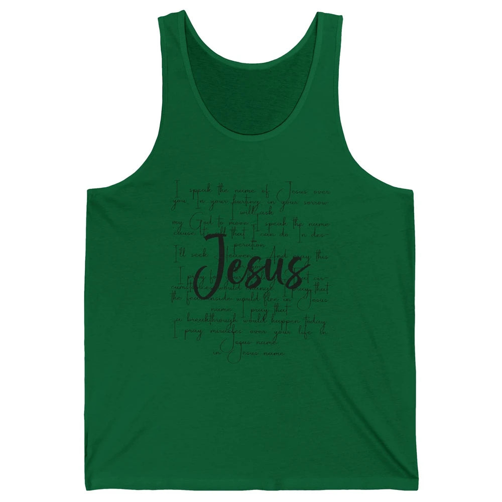 Christian Faith I Speak The Name Of Jesus Over You Religious Unisex Jersey Tank