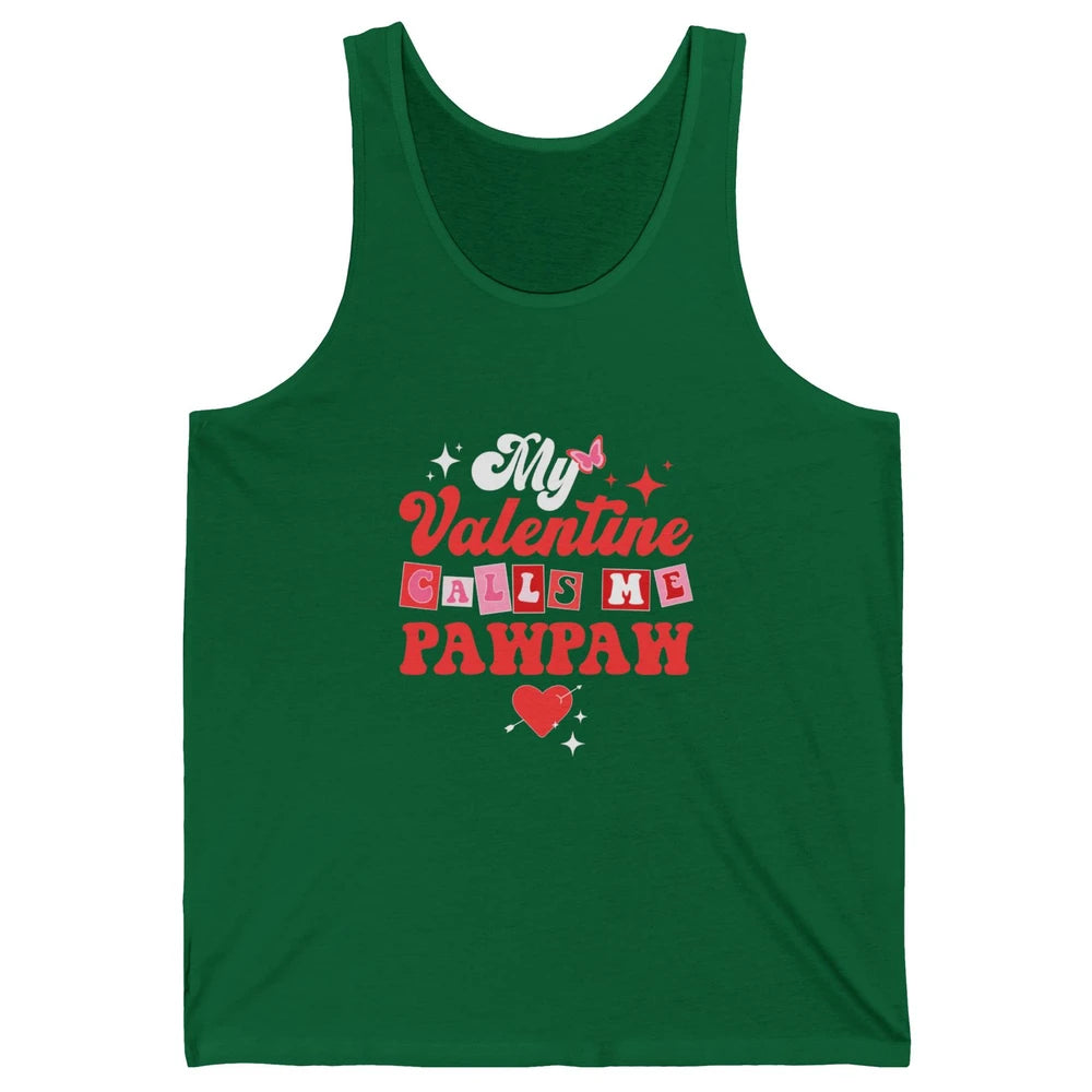 My Favorite Valentine Calls Me PawPaw Happy Valentines Day Unisex Jersey Tank