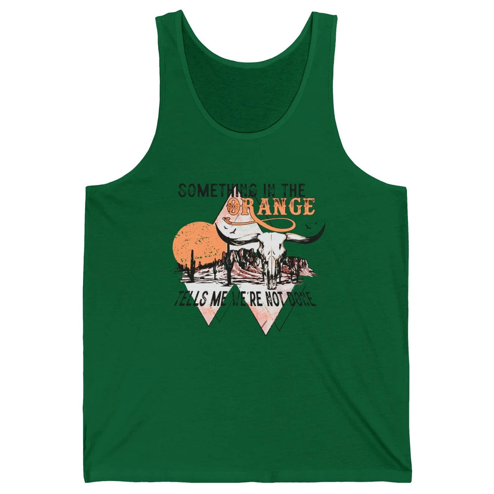 Desert Bull Skull Something In The Orange Western Country Unisex Jersey Tank
