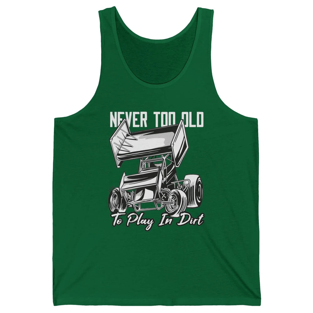 Never Old Play In Dirt Track Racing Truck Sprint Car Retro Unisex Jersey Tank
