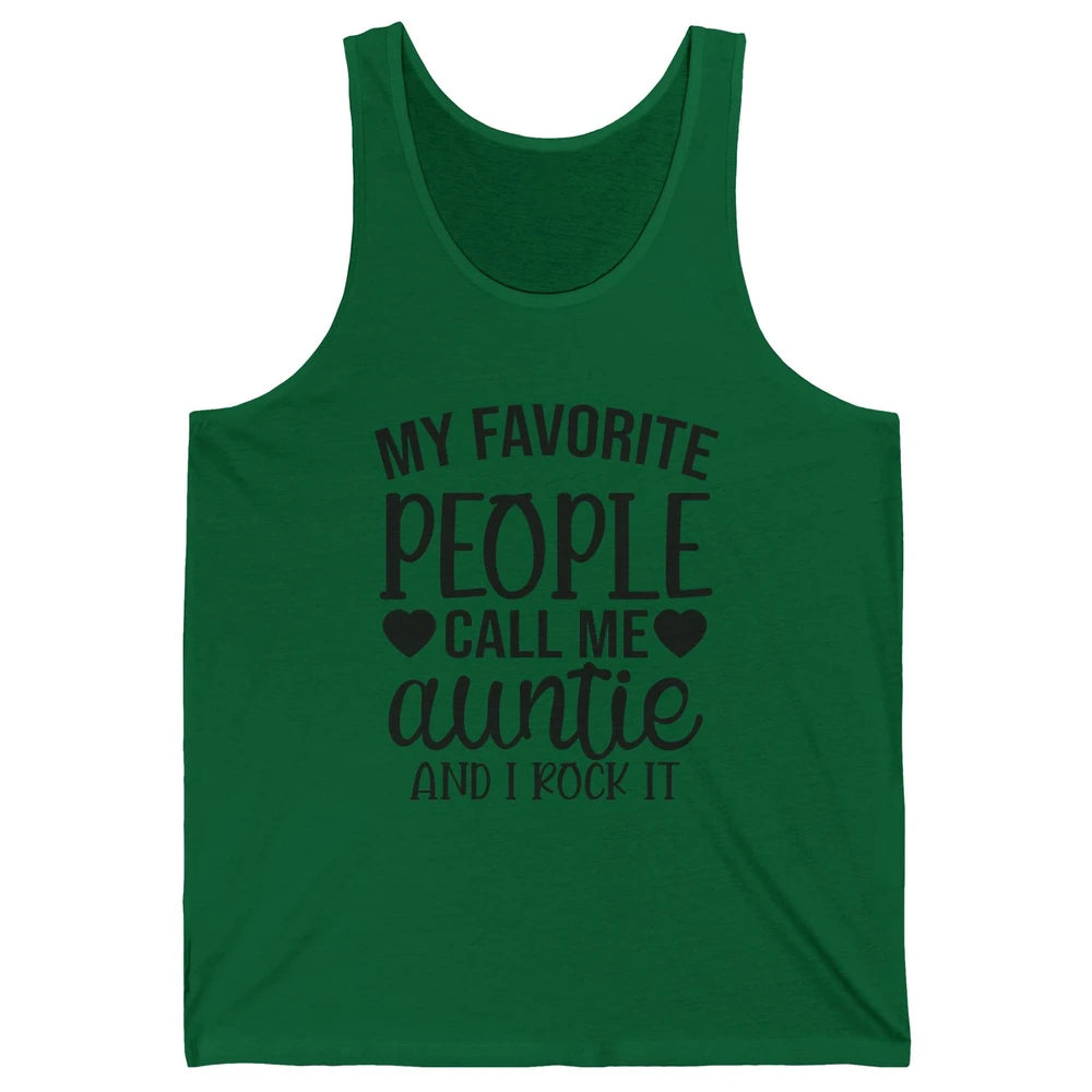 My Favorite People Call Me Auntie I Rock It Aunt Life Gift Unisex Jersey Tank