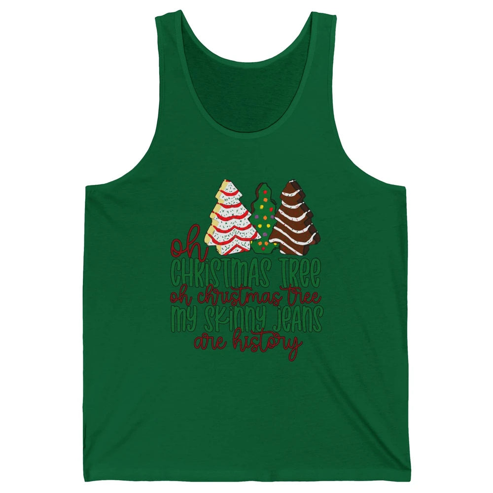 Christmas Cake Oh Christmas Tree My Skinny Jeans Are History Unisex Jersey Tank