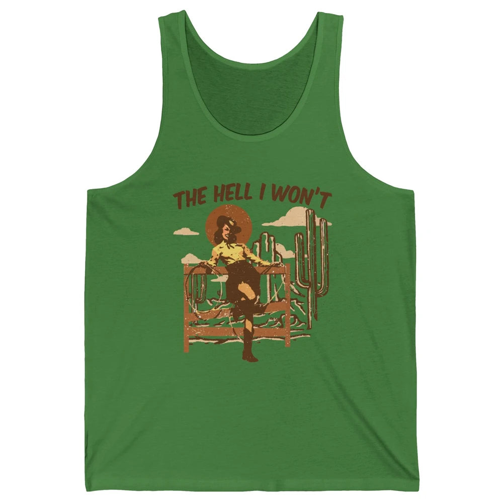 Retro Cowgirl The Hell I Won't Western Country Punchy Girls Unisex Jersey Tank