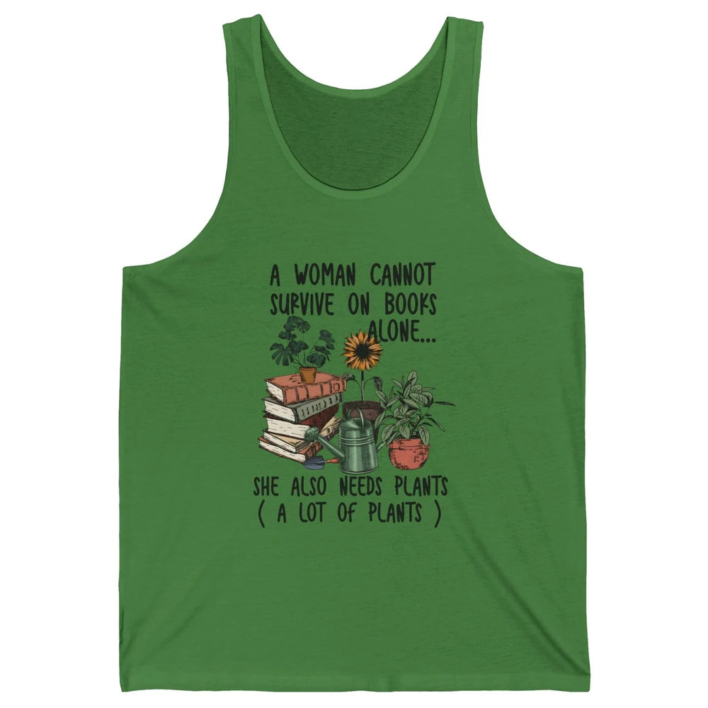 A Woman Cannot Survive On Books Alone She Also Needs Plants Unisex Jersey Tank