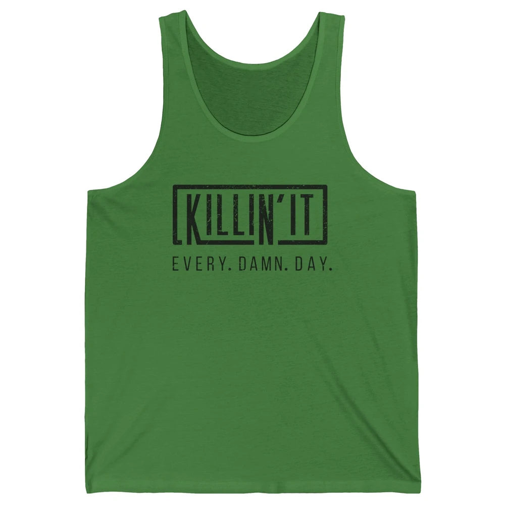 Retro Killin It Every Damn Day Funny Motivation Sarcastic Unisex Jersey Tank