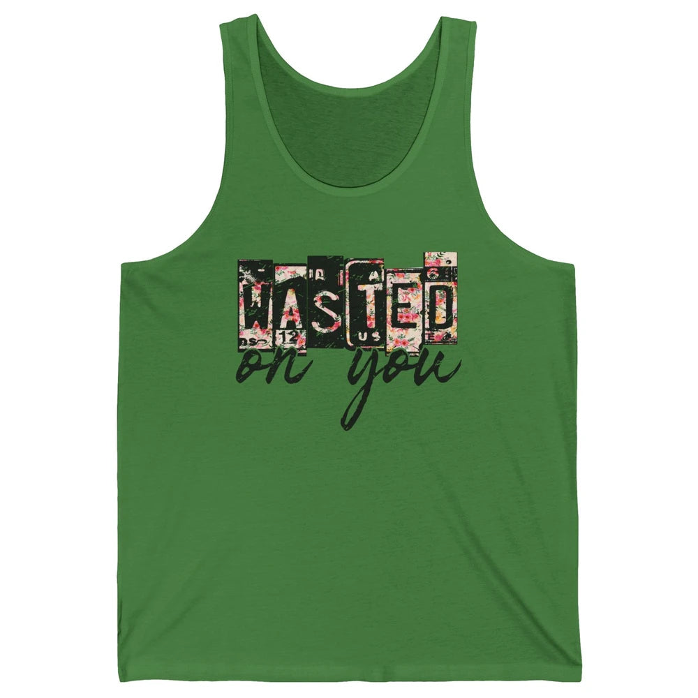 Retro Floral Wasted On You Western Country Cowgirl Gift Unisex Jersey Tank