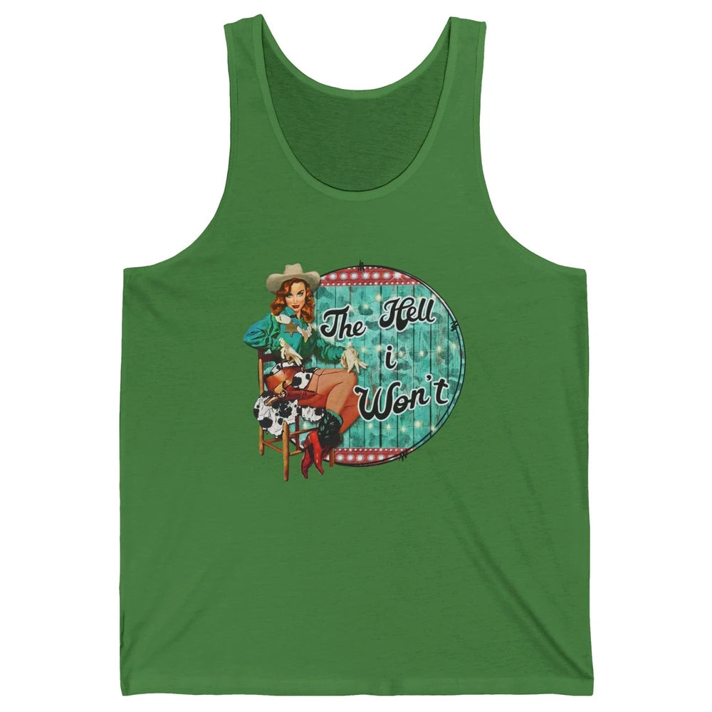 Retro Cowgirl The Hell I Won't Western Country Punchy Girls Unisex Jersey Tank