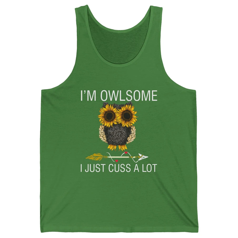 Owl Sunflower I’m Owlsome I Just Cuss A Lot Owl Lovers Gift Unisex Jersey Tank