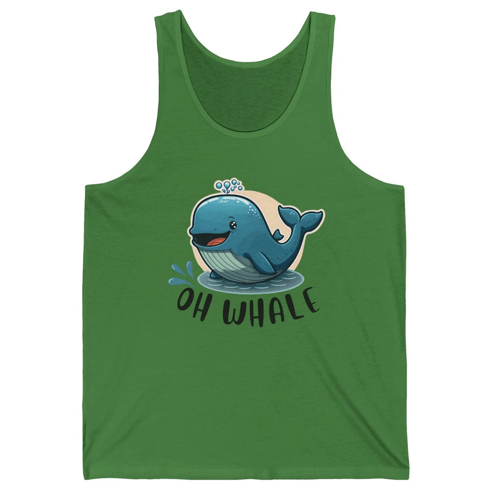 Funny Baby Whale Oh Whale Ocean Animal Positive Inspiration Unisex Jersey Tank
