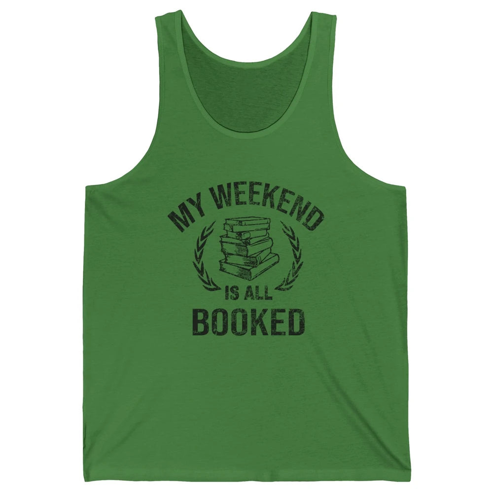 My Weekend Is All Book Reading Book Lovers Bookworm Readers Unisex Jersey Tank