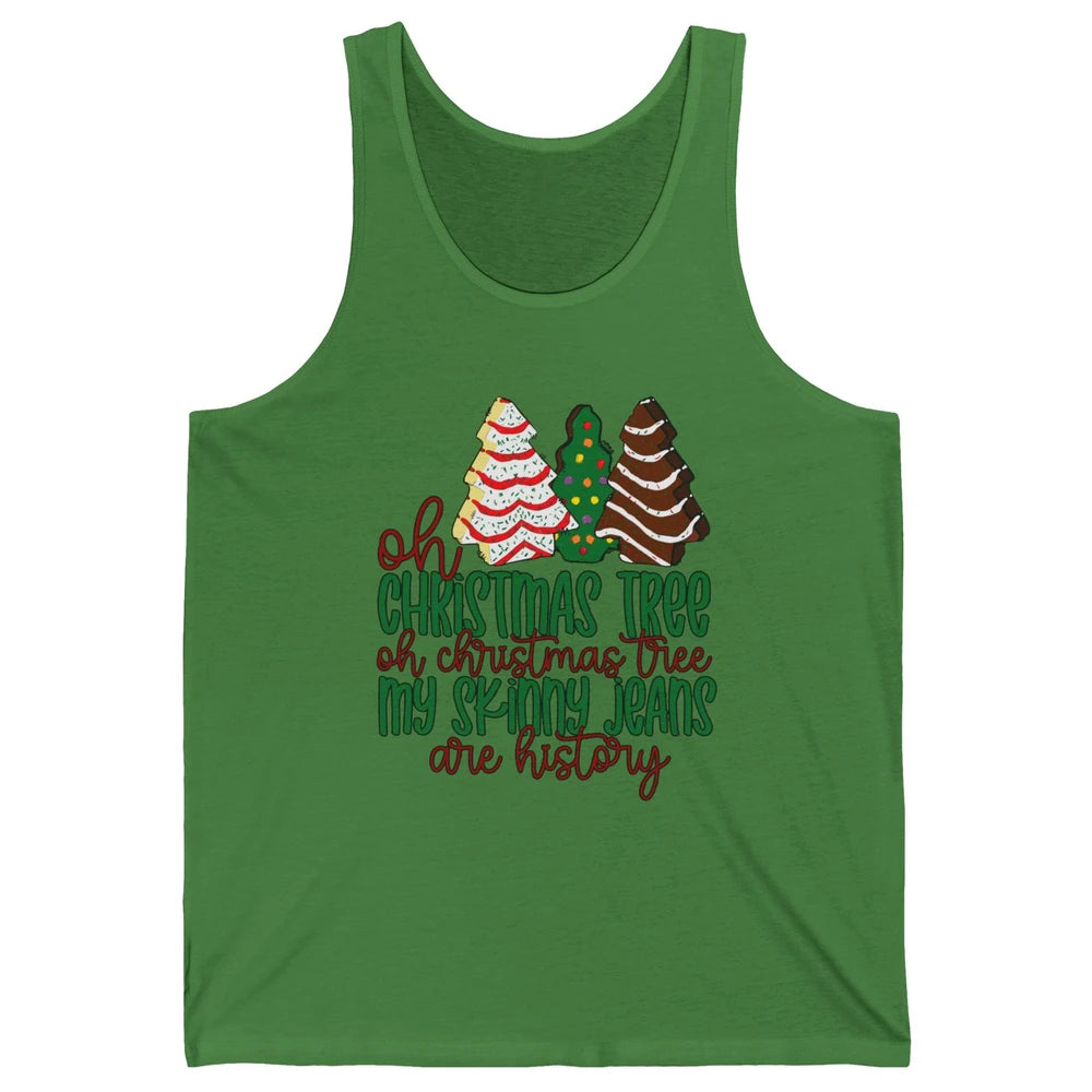 Christmas Cake Oh Christmas Tree My Skinny Jeans Are History Unisex Jersey Tank