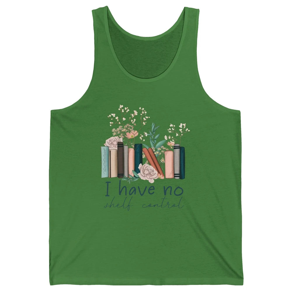 Retro Floral Books I Have No Shelf Control Funny Book Lovers Unisex Jersey Tank