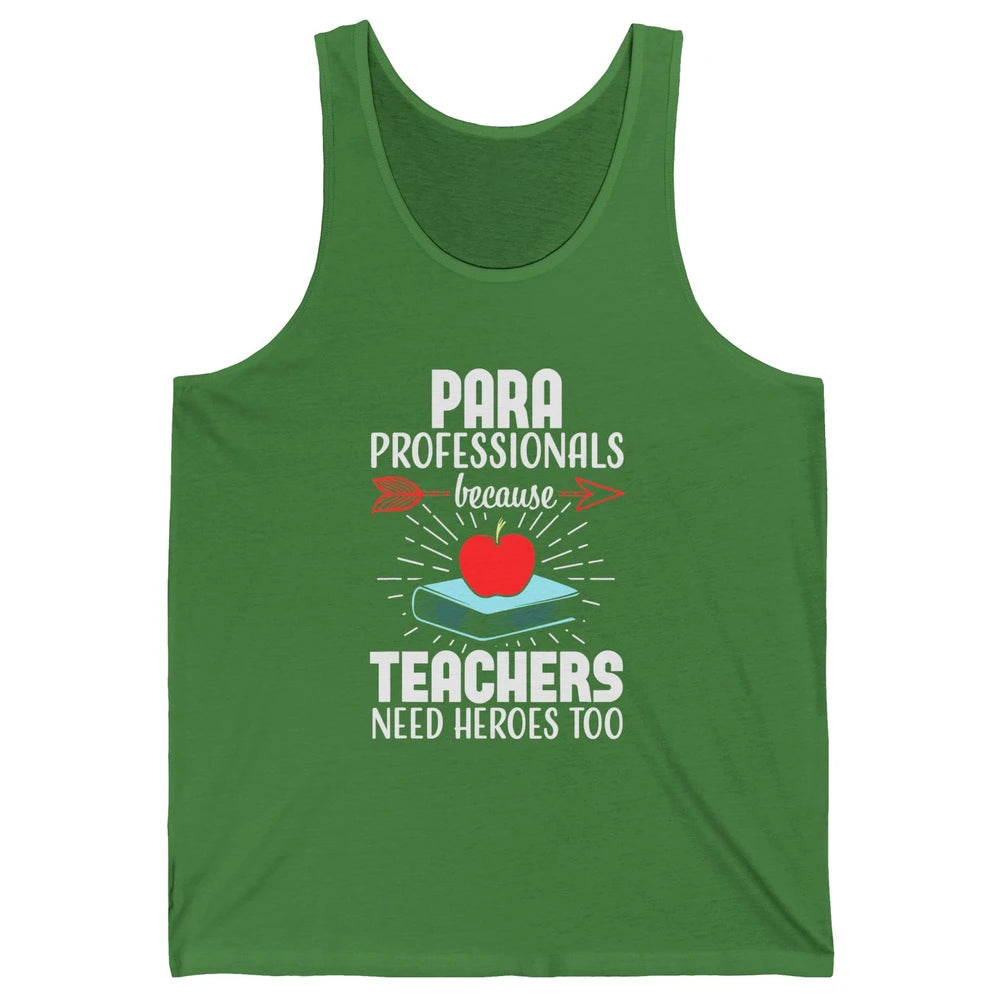 Paraprofessional Teachers Need Heroes Too Para Appreciation Unisex Jersey Tank
