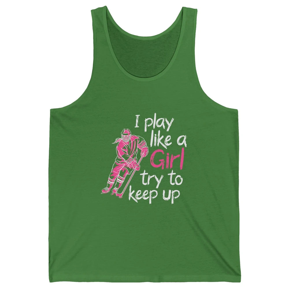 Pink Watercolor Ice Hockey Player Like Girl Try To Keep Up Unisex Jersey Tank