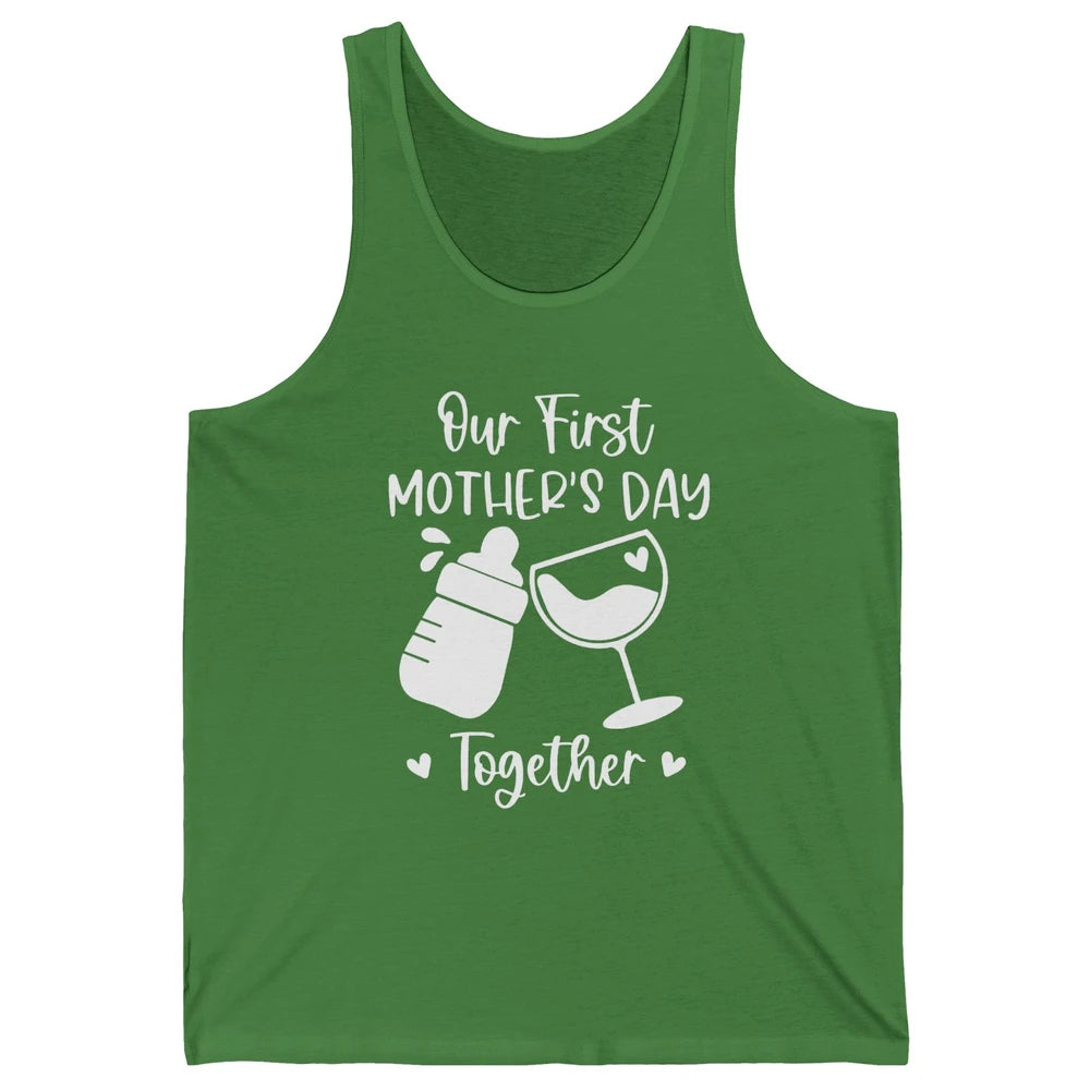 Our First Mother's Day Together Mother's Day Drinking Wine Unisex Jersey Tank