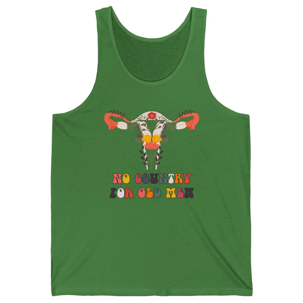 No Country For Old Men Feminist Uterus Feminism Women Rights Unisex Jersey Tank