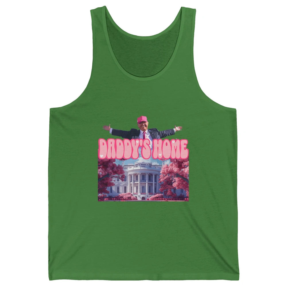 Funny Daddy Home Trump Sarcastic President Political Donald Trump Republican Humor Unisex Jersey Tank