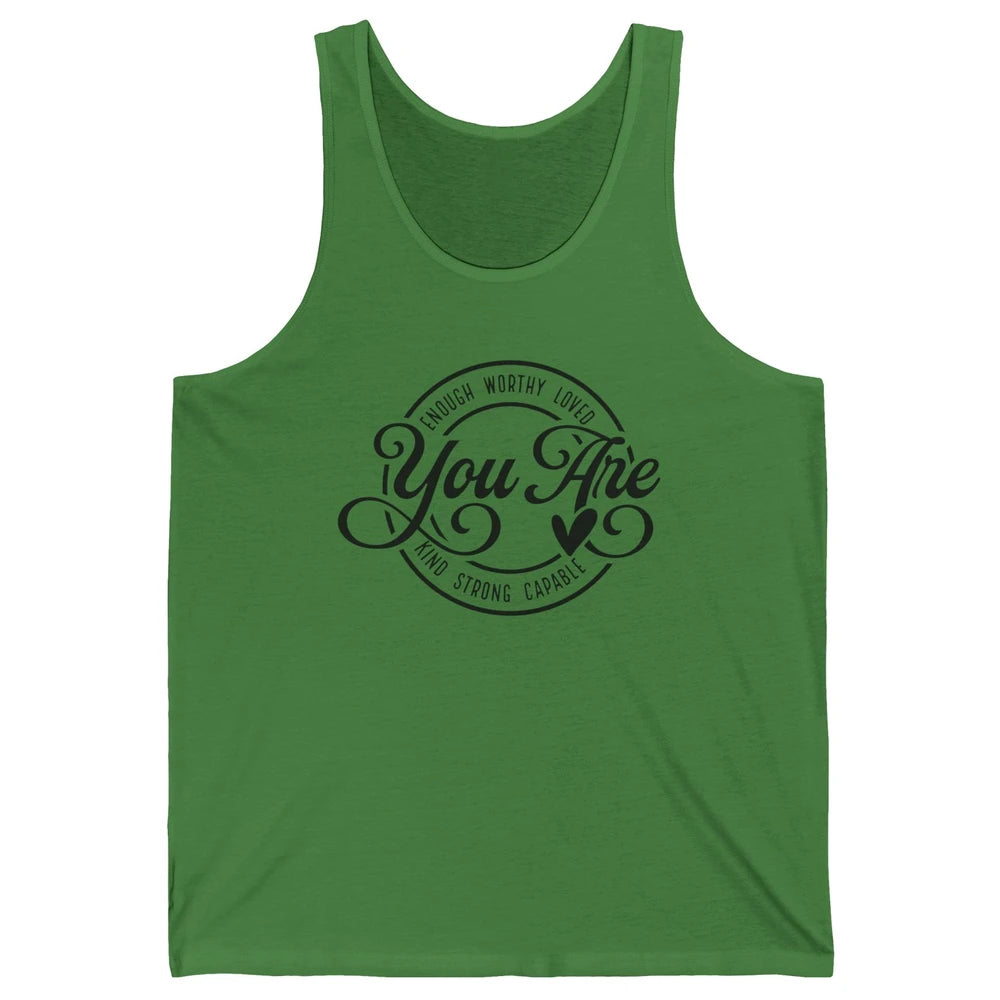 You Are Enough Worthy Inspirational Motivational Quotes Unisex Jersey Tank