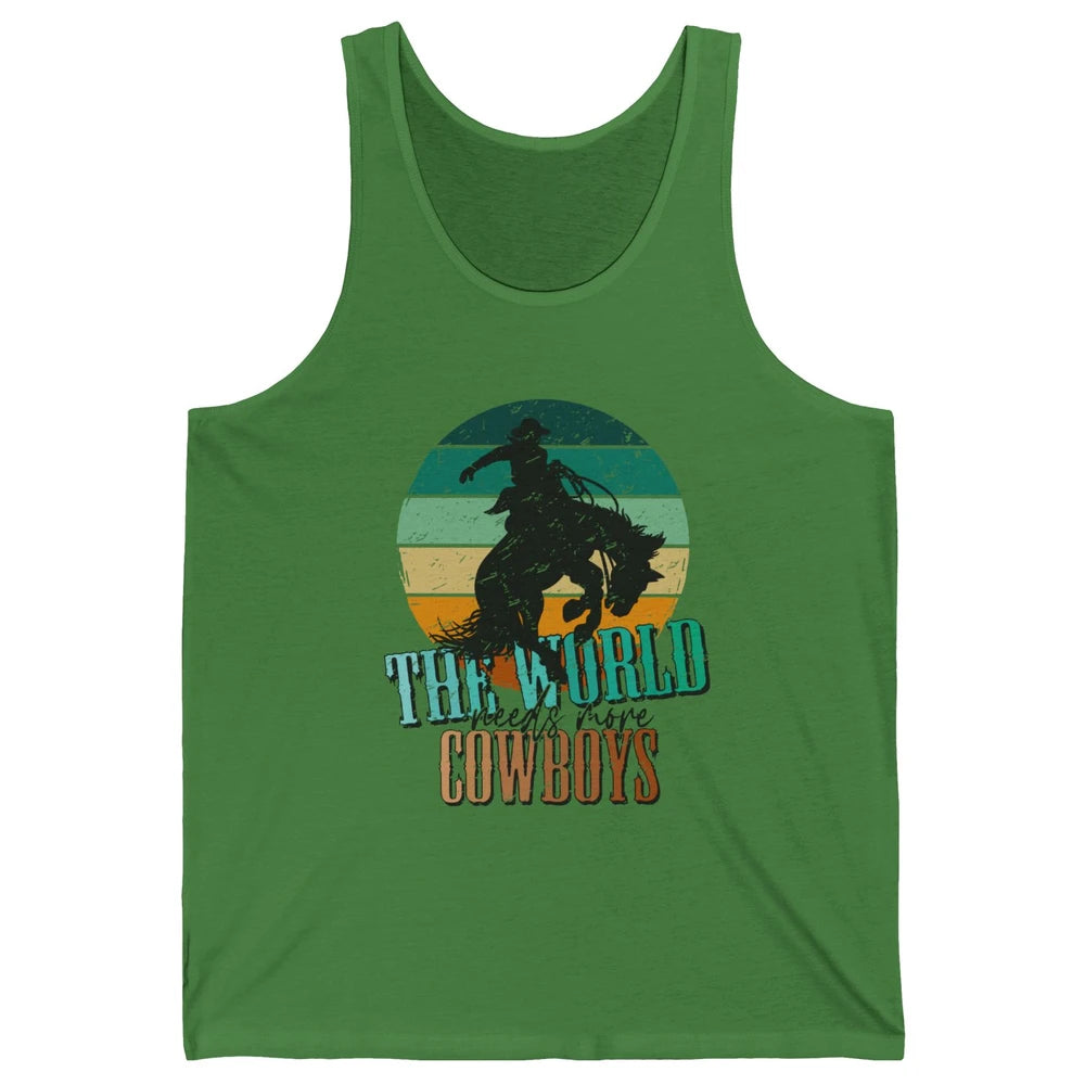 Retro Cowboy Horsing World Needs More Cowboy Western Country Unisex Jersey Tank