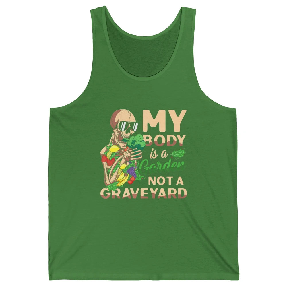 My Body Is Garden Not Graveyard Vegan Vegetarian Veggies Unisex Jersey Tank