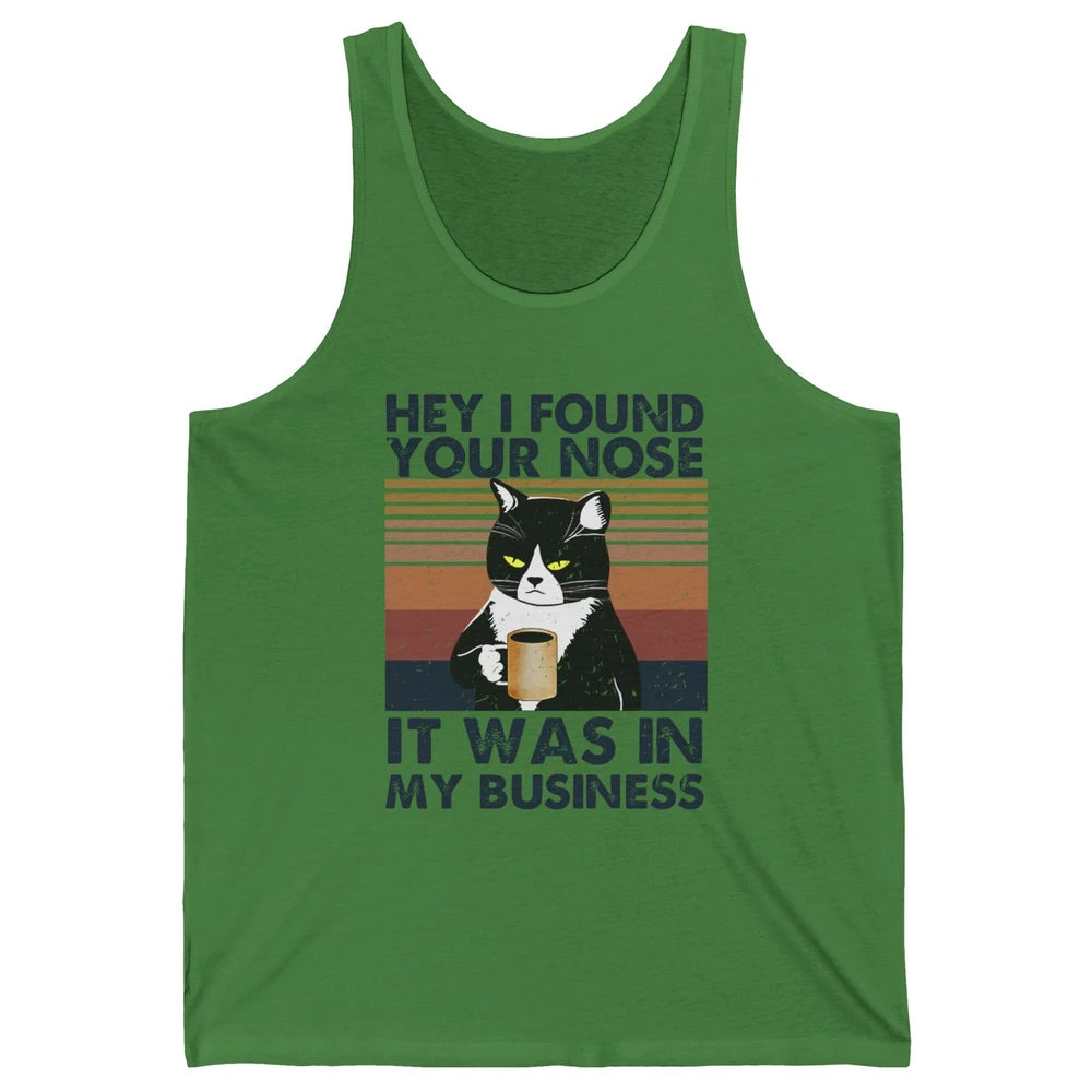 Retro Black Cat I Found Your Nose In My Business Sarcastic Unisex Jersey Tank