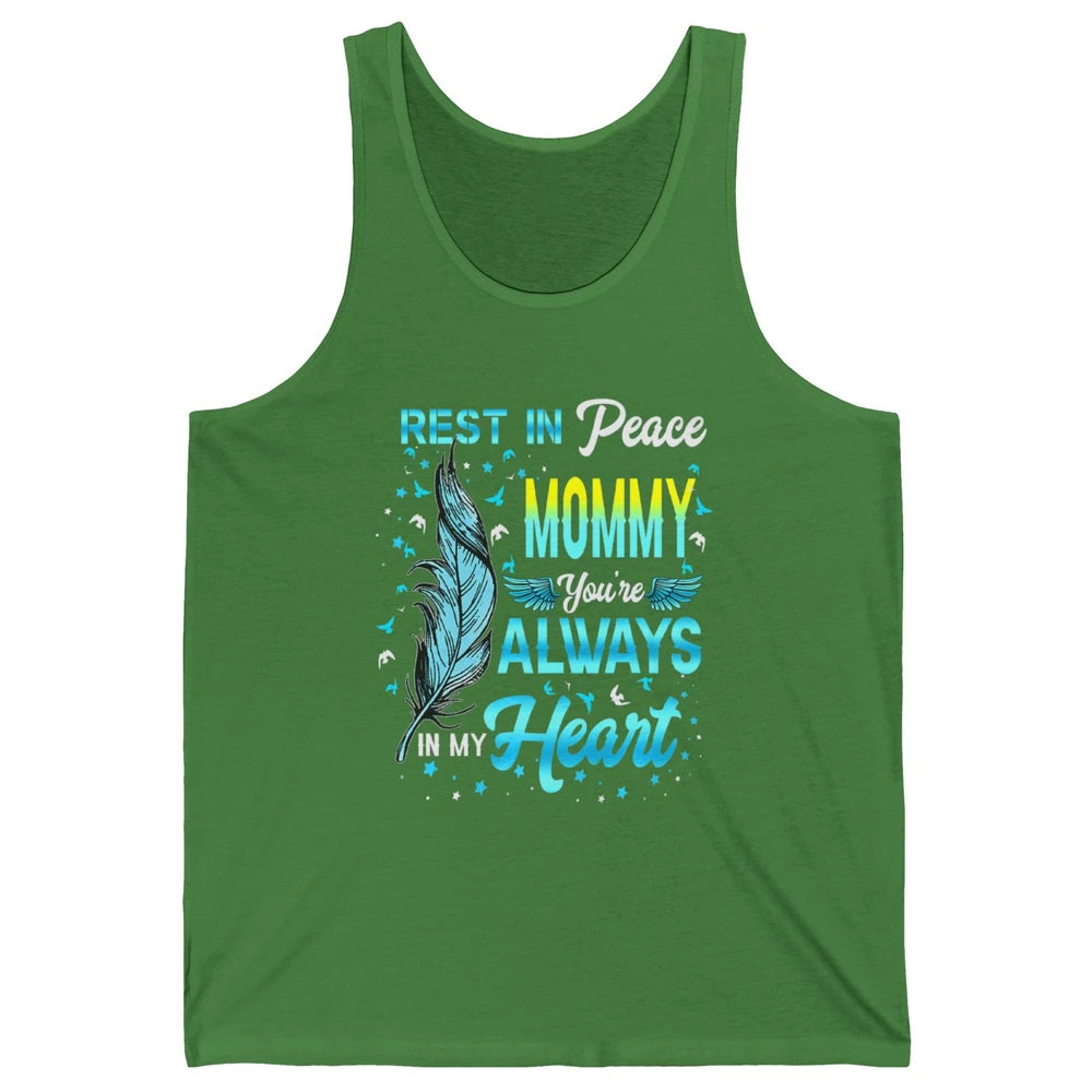 Rest In Peace Mommy You're Always In My Heart Mom In Heaven Unisex Jersey Tank