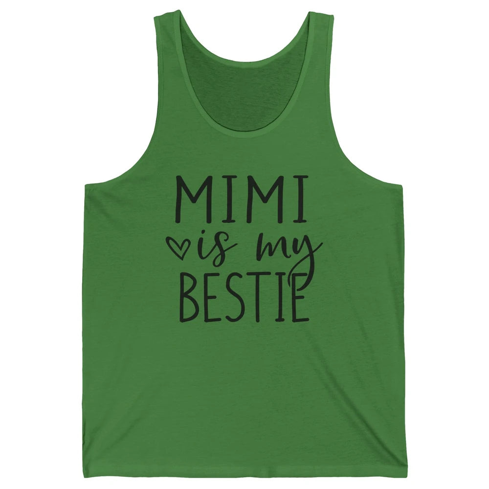 Mimi Is My Bestie Being A Grandma Make My Life Complete Nana Unisex Jersey Tank