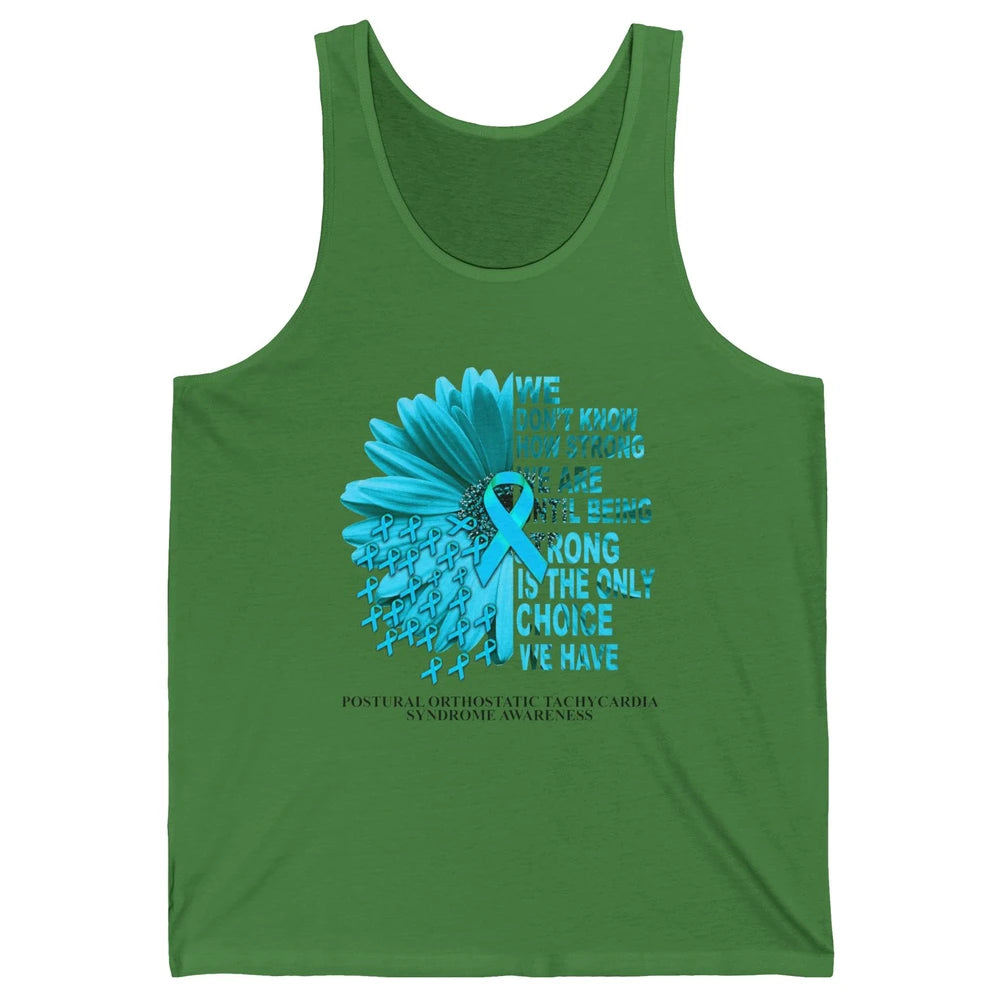 Postural Orthostatic Tachycardia We Don't Know How Strong Unisex Jersey Tank