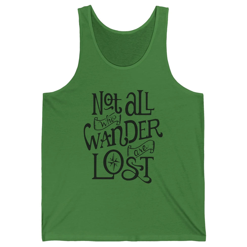 Not All Who Wander Are Lost Compass Mountain Camping Hiking Unisex Jersey Tank