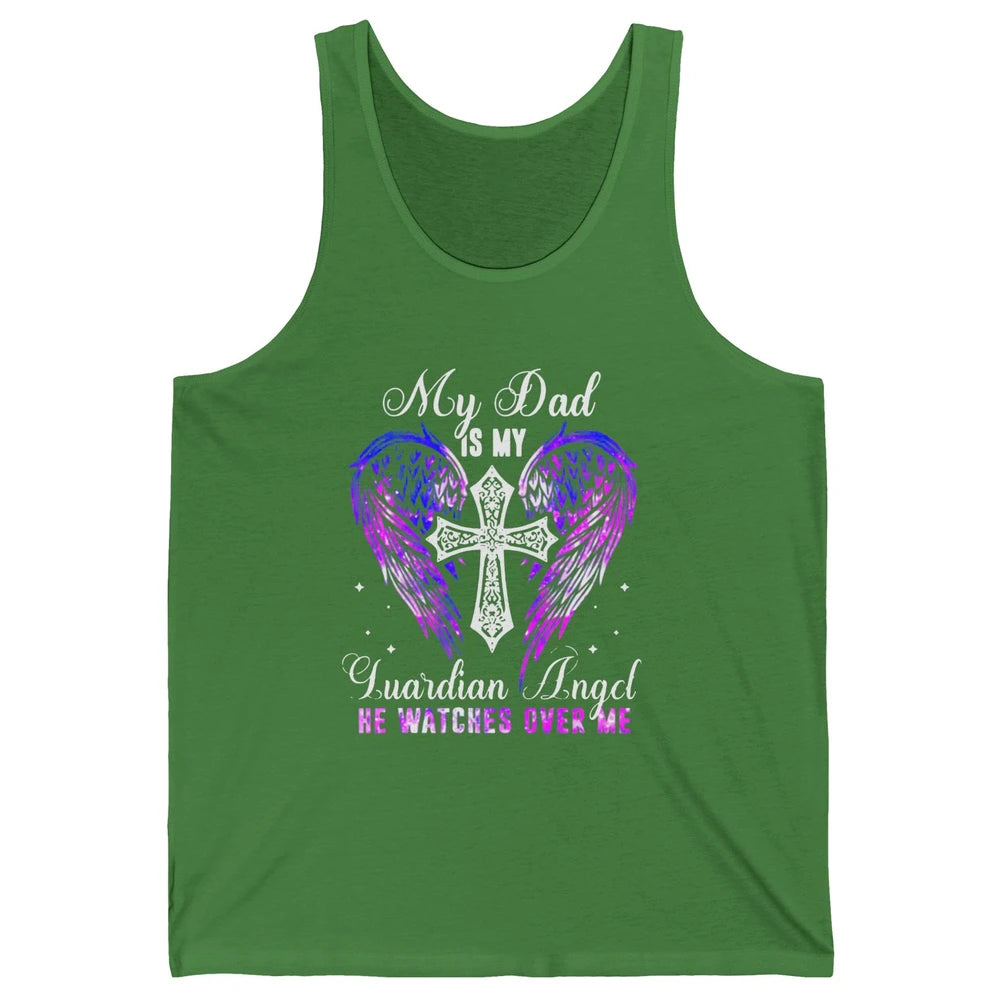 My Dad Is My Guardian Angel He Watches Over Me Angel Wings Unisex Jersey Tank
