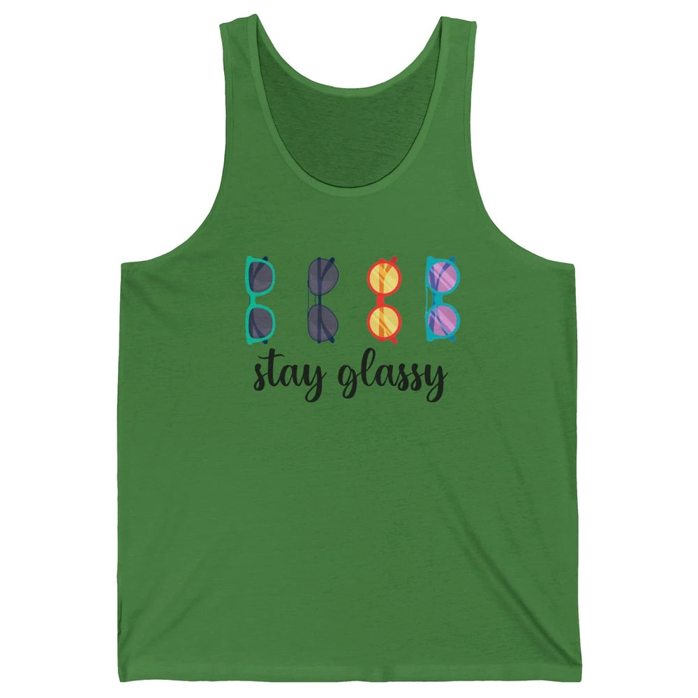 Optometrist Stay Glassy Eyeglasses Ophthalmic Optician Life Unisex Jersey Tank
