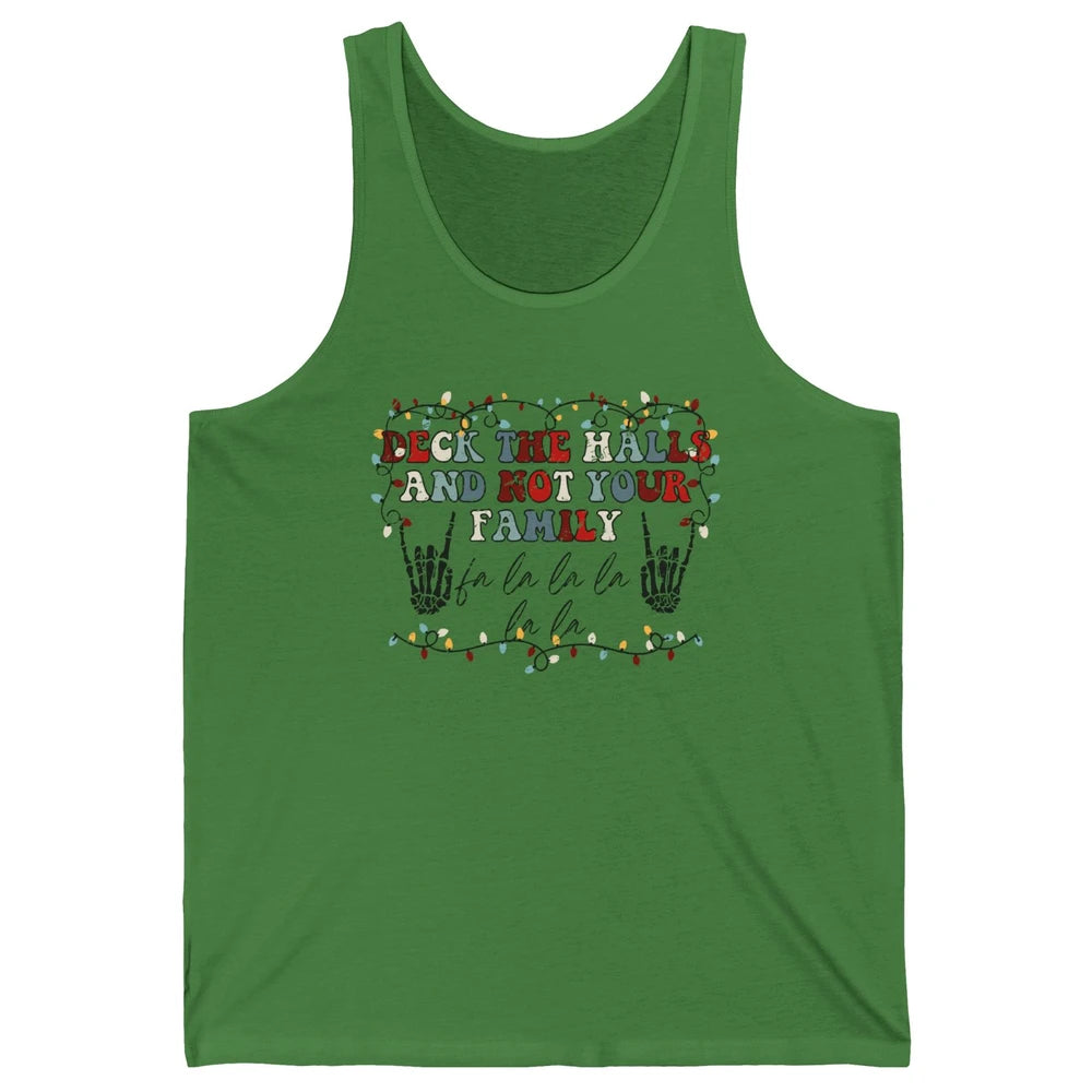Skeleton Deck The Hall And Not Your Family Christmas Costume Unisex Jersey Tank