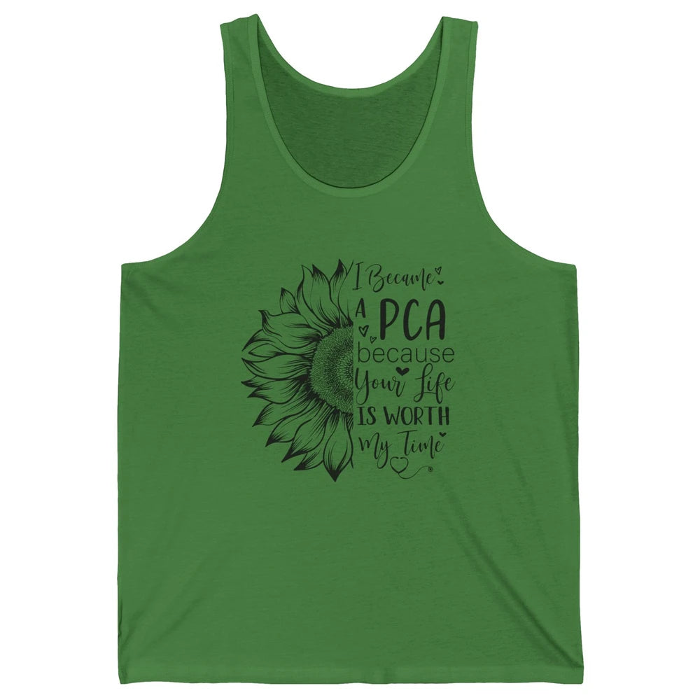 PCA Life I Became A PCA Your Life Woth My Time Nurse Life Unisex Jersey Tank