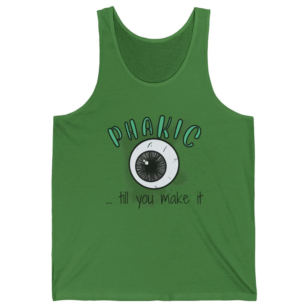 Phakic Till You Make It Optometrist Eye Doctor Ophthalmology Unisex Jersey Tank