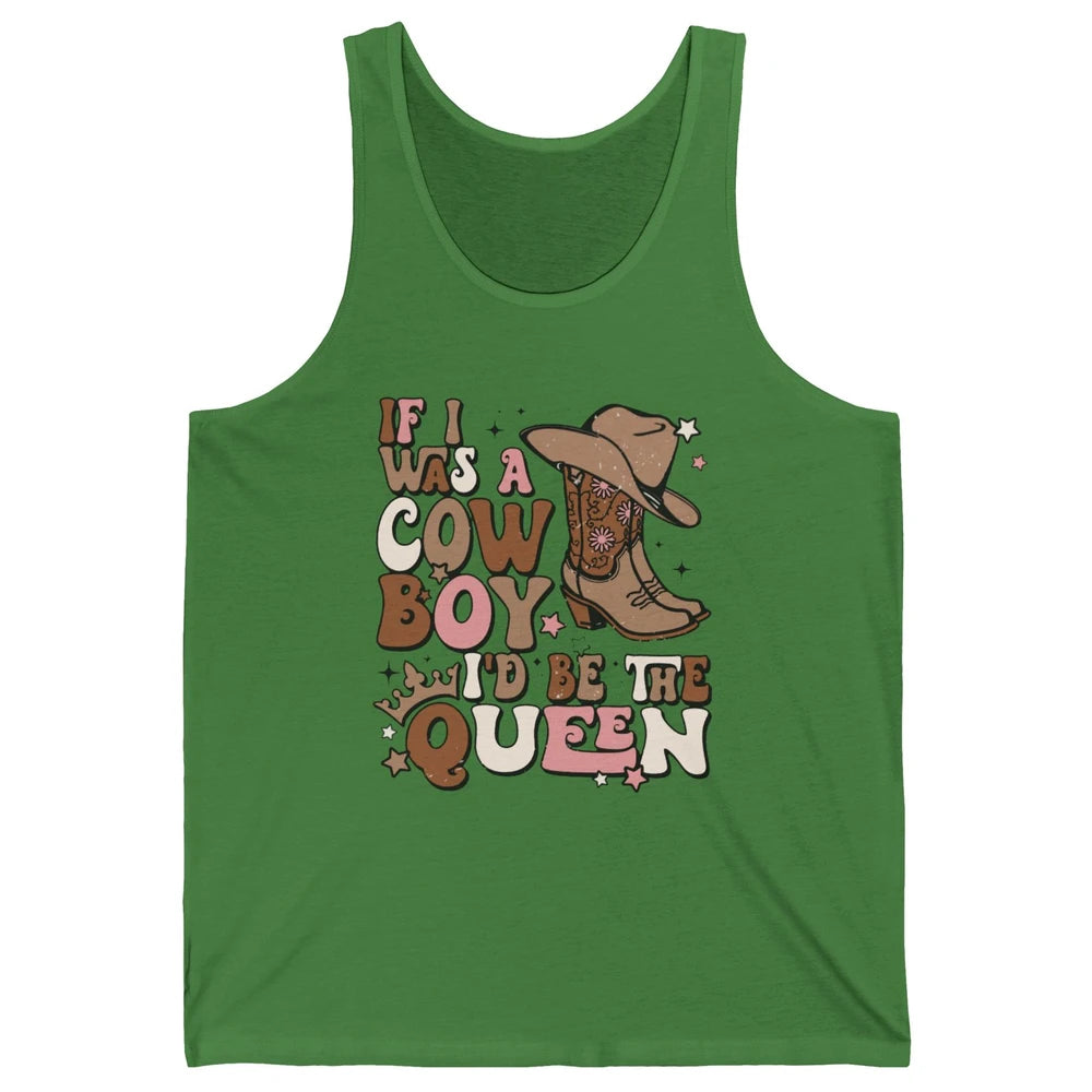 Retro Cowboy Boot Hat If I Was A Cowboy Be The Queen Western Unisex Jersey Tank